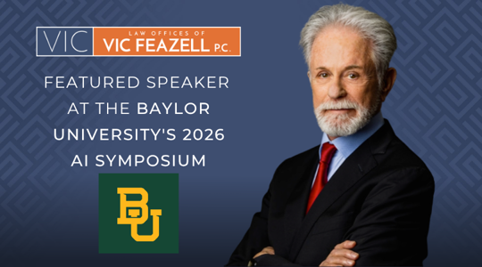 Attorney Vic Feazell Invited to Speak at Baylor University's 2026 AI Symposium